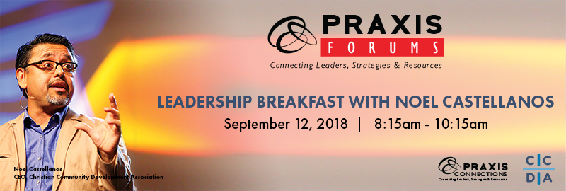 September 12, 2018: Leadership Breakfast with Noel Castellanos